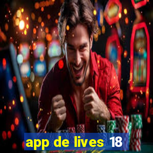 app de lives 18